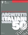 Ricerca formazione progetto di architettura. Architetti italiani under 50. Atti del Convegno nazionale (4 maggio 2005)-Catalogo della mostra (5 maggio-12 giugno 2005) libro