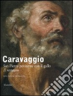 Caravaggio. San Pietro penitente con il gallo. Testo inglese a fronte. Ediz. illustrata libro