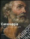 Caravaggio. San Pietro penitente con il gallo. Testo inglese a fronte. Ediz. illustrata libro