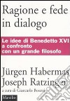 Ragione e fede in dialogo libro