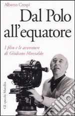 Dal Polo all'equatore. I film e le avventure di Giuliano Montaldo