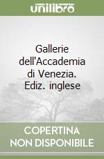 Gallerie dell'Accademia di Venezia. Ediz. inglese libro