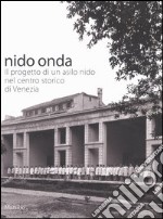 Nido onda. Il progetto di un asilo nido nel centro storico di Venezia