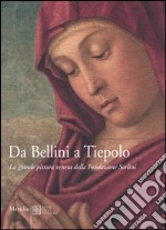 Da Bellini a Tiepolo. La grande pittura veneta della Fondazione Sorlini. Catalogo della mostra (Venezia, 29 ottobre 2005-26 novembre 2006) libro