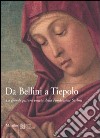 Da Bellini a Tiepolo. La grande pittura veneta della Fondazione Sorlini. Catalogo della mostra (Venezia, 29 ottobre 2005-26 novembre 2006) libro