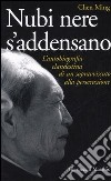 Nubi nere si addensano. L'autobiografia clandestina di un sopravvissuto alla persecuzione libro