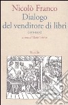 Dialogo del venditore di libri (1539/1593) libro