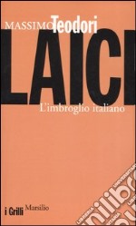 Laici. L'imbroglio italiano libro