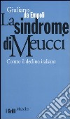 La sindrome di Meucci. Contro il declino italiano libro