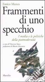 Frammenti di uno specchio. I media e le politiche della postmodernità