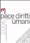 Pace diritti umani-Peace human rights (2006). Vol. 3 libro