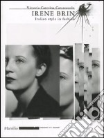 Irene Brin. Italian style in fashion. Ediz. illustrata libro