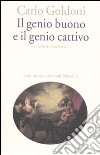 Il genio buono e il genio cattivo libro di Goldoni Carlo Fabiano A. (cur.)