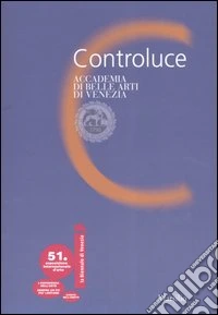 La Biennale di Venezia. 51ª Esposizione internazionale d'arte. Controluce libro