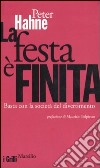 La festa è finita. Basta con la società del divertimento libro