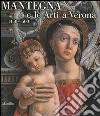 Mantegna e le arti a Verona (1450-1500). Catalogo della mostra (Verona, 16 settembre 2006-14 gennaio 2007) libro