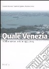 Quale Venezia. Trasformazioni urbane 1995-2005. Ediz. illustrata libro
