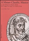 A Messer Claudio, Musico. Le arti molteplici di Claudio Merulo da Correggio (1533-1604) tra Venezia e Parma libro