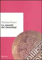 Lo sguardo dei cosmologi libro