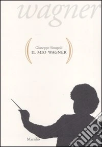 Il mio Wagner
