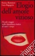 Elogio dell'amore vizioso libro