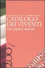 Catalogo dei viventi 2007. 5062 italiani notevoli libro