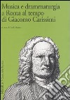 Musica e drammaturgia a Roma al tempo di Giacomo Carissimi libro