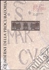 Quaderni della procuratoria. Arte, storia, restauri della basilica di San Marco a Venezia. Vol. 1: La facciata nord libro