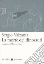 La morte dei dinosauri libro