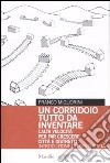 Un corridoio tutto da inventare. L'alta velocità per fare crescere città e distretti libro