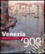 Venezia '900. Da Boccioni a Vedova. Ediz. illustrata libro