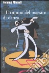 Il ritorno del maestro di danza libro