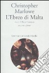 L'ebreo di Malta. Con testo inglese a fronte libro di Marlowe Christopher Coronato R. (cur.)