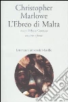 L'ebreo di Malta. Con testo inglese a fronte libro