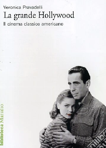 La grande Hollywood. Stili di vita e di regia nel cinema classico americano. Ediz. illustrata