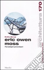 Eric Owen Moss. Paradigmi provvisori