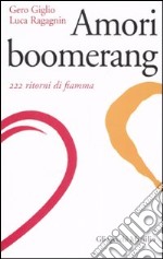 Amori boomerang. 222 ritorni di fiamma