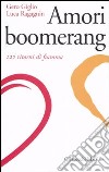 Amori boomerang. 222 ritorni di fiamma libro