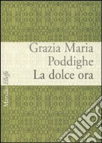 La dolce ora libro