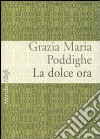 La dolce ora libro