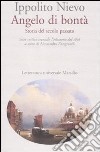 Angelo di bontà. Storia del secolo passato. Ediz. critica libro