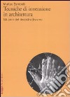 Tecniche di invenzione in architettura. Gli anni del decostruttivismo. Ediz. illustrata libro di Zambelli Matteo