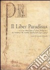 Il Liber Paradisus. Con un'antologia di fonti bolognesi in materia di servitù medievale (942-1304) libro di Antonelli A. (cur.)