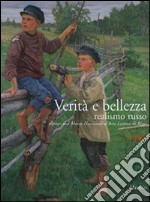 Verità e bellezza. Realismo russo. Catalogo della mostra (Potenza, 21 settembre 2007-10 febbraio 2008). Ediz. italiana e russa libro