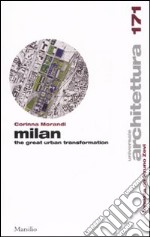 Milan. The great transformation libro