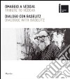 Omaggio a Vedova-Dialogo con Baselitz. Ediz. italiana e inglese libro