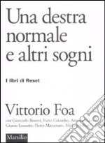 Una destra normale e altri sogni libro