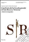 L'archivio della Scuola Grande di San Rocco a Venezia. Atlante iconografico. Ediz. illustrata. Con DVD libro