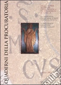 Quaderni della procuratoria. Arte, storia, restauri della basilica di san Marco a Venezia (2007). Ediz. illustrata. Vol. 2: La madonna dalle mani forate fontana di vita libro