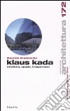 Klaus Kada. Struttura, spazio, trasparenza. Ediz. illustrata libro